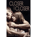 Closer and Closer