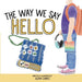 The Way We Say Hello
