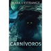 Carnívoros: Una Novela De Terror