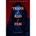 Trans/Rad/Fem
