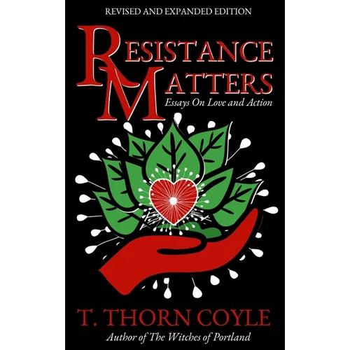 Resistance Matters: Essays on Love and Action
