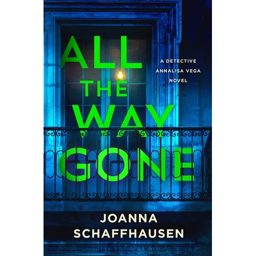 All the Way Gone: A Detective Annalisa Vega Novel