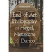 End-Of-Art Philosophy in Hegel, Nietzsche and Danto