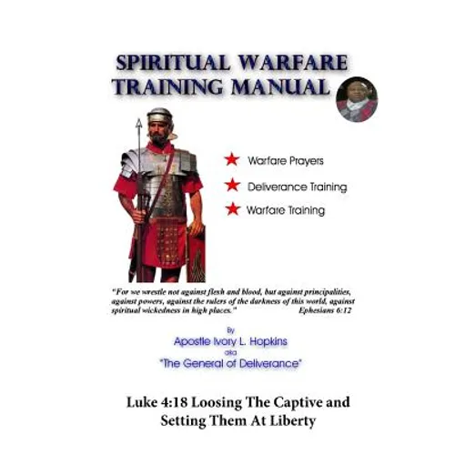 Spiritual Warfare Training Manual Revisited: Loosing The Captive and Setting Them At Liberty