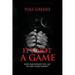 It's Not a Game