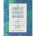 The Complete Fertility Organizer: A Guidebook and Record Keeper for Women
