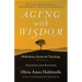 Aging with Wisdom: Reflections, Stories and Teachings