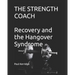 The Strength Coach - Recovery and the Hangover Syndrome