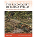 The Reconquest of Burma 1944-45: From Operation Capital to the Sittang Bend