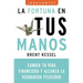 La Fortuna en Tus Manos: Cambia Tu Vida Financiera y Alcanza la Verdadera Felicidad