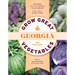 Grow Great Vegetables in Georgia
