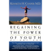 The Regaining the Power of Youth at Any Age: Startling New Evidence from the Doctor Who Brought Us Aerobics, Controlling Cholesterol and the Antioxida