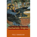 Eucharistic Origins