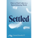Settled: How to Find Calm in a Stress-Inducing World