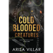 Cold-Blooded Creatures: A dark dystopian romance
