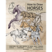 How to Draw Horses, Everything You Ever Wanted to Know About Drawing Horses, Hardware, History, and Mythology: Horsepower from 2000BCE-1500CE