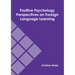 Positive Psychology Perspectives on Foreign Language Learning