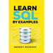 Learn SQL by Examples: Examples of SQL Queries and Stored Procedures for MySQL and Oracle