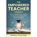 The Empowered Teacher Toolkit: Proven Strategies to Take Control of Your Time, Your Energy, & Your Passion for Teaching