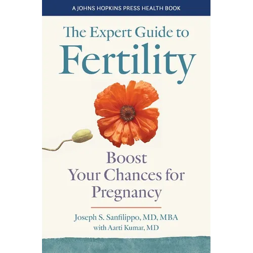 The Expert Guide to Fertility: Boost Your Chances for Pregnancy