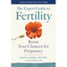 The Expert Guide to Fertility: Boost Your Chances for Pregnancy