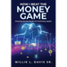 How I Beat the Money Game: Unleashing Abundant Wealth and Transforming Legacies