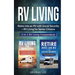 RV Living: Retire Into an RV with Social Security + RV Living for Senior Citizens: 2-in-1 RV Living Compendium