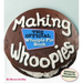 Making Whoopies: The Official Whoopie Pie Book