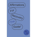 Affirmations For Recovery the Guide