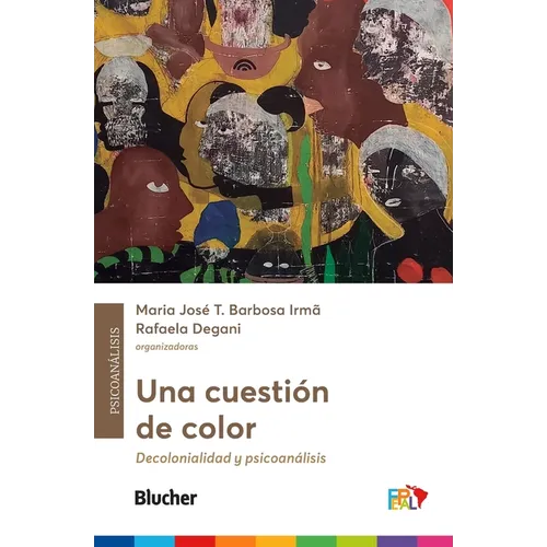 Una cuestión de color: decolonialidad y psicoanálisis