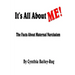 It's All About ME! The Facts About Maternal Narcissism