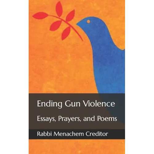 Ending Gun Violence: Essays, Prayers, and Poems