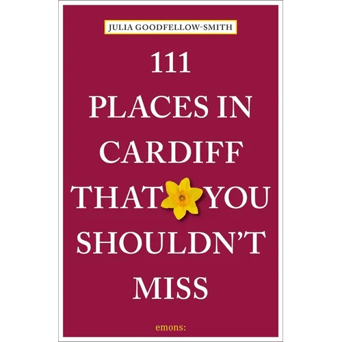 111 Places in Cardiff That You Shouldn't Miss