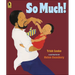 So Much