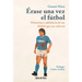 Erase Una Vez El Futbol