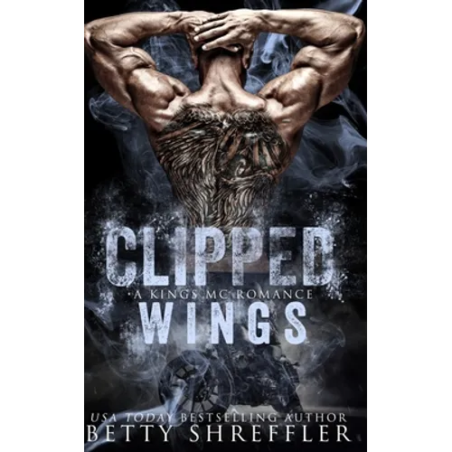 Clipped Wings: (A Kings MC Romance, Book 2, Standalone)
