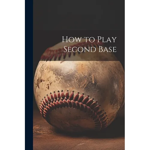 How to Play Second Base - Paperback