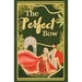 The Perfect Bow