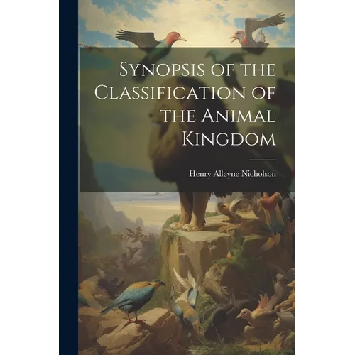 Synopsis of the Classification of the Animal Kingdom