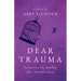 Dear Trauma: Reclaiming My Identity After Domestic Abuse