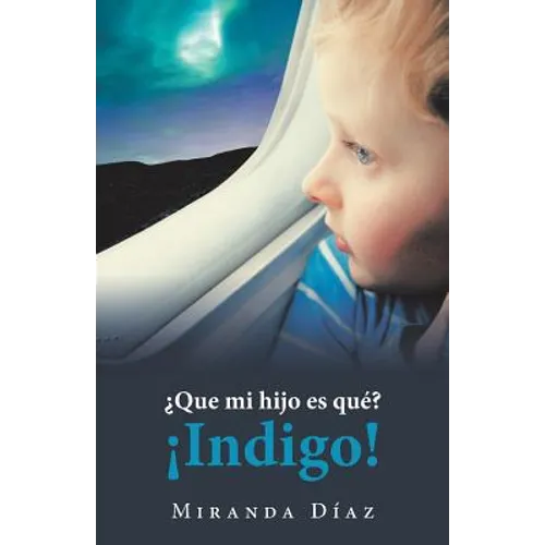 ¿Que Mi Hijo Es Qué? ¡Indigo!