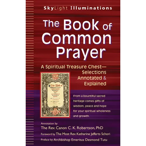 The Book of Common Prayer: A Spiritual Treasure Chest--Selections Annotated & Explained