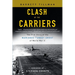 Clash of the Carriers: The True Story of the Marianas Turkey Shoot of World War II