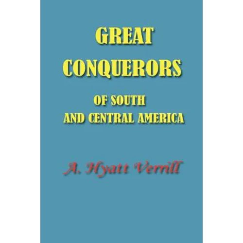Great Conquerors of South and Central America