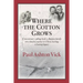 Where the Cotton Grows: A Missionary Calling Leads a Baptist Family on a Fateful Journey to China Leaving a Lasting Legacy