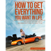 How To Get Everything You Want In Life: The Step by Step Method To Becoming Anything You Want To Be