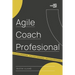 Agile Coach Profesional: El camino de un coach hacia la agilidad empresarial