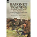 Bayonet Training for Allied Armies in the First World War-Four Manuals for Infantry Soldiers of the Early 20th Century-Bayonet Training by William H.