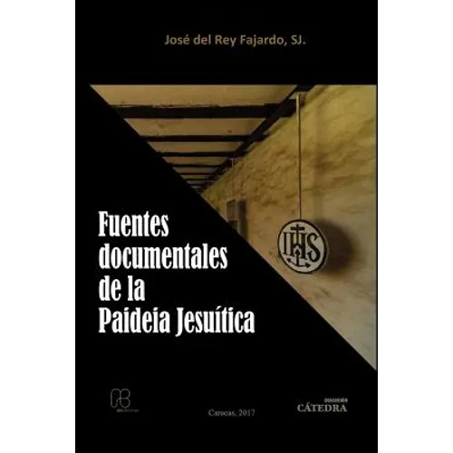 Fuentes Documentales de la Paideia Jesuítica
