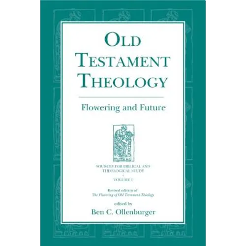 Old Testament Theology: Flowering and Future